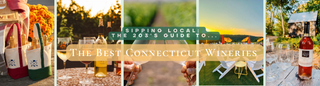 The 203's Local Guide to the Best Wineries and Vineyards in Connecticut