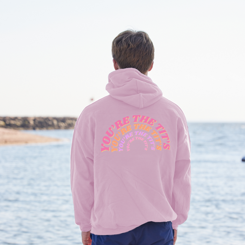 You're The Tits Hoodie